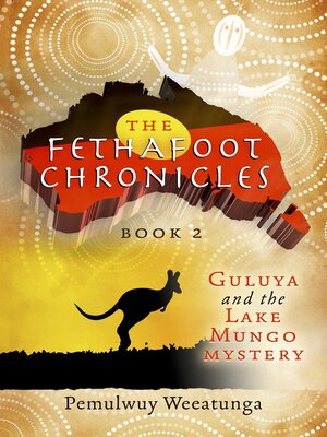 cover image of The Fethafoot Chronicles: Guluya and the Lake Mungo Mystery